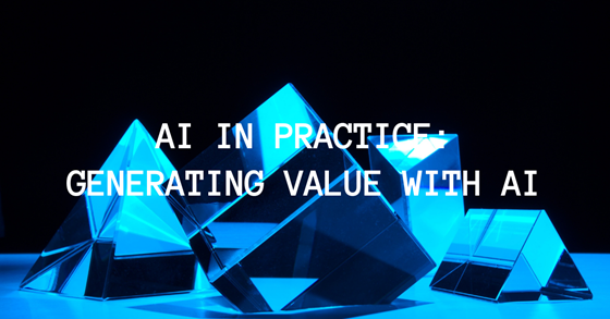 AI in practice: Generating value with AI